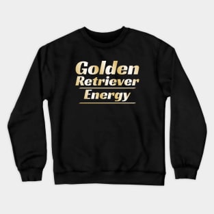 Golden Retriever Energy Crewneck Sweatshirt